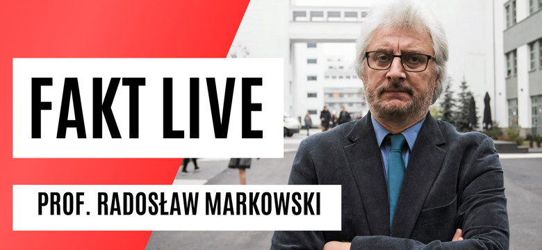 "Fakt LIVE". Gościem prof. Radosław Markowski