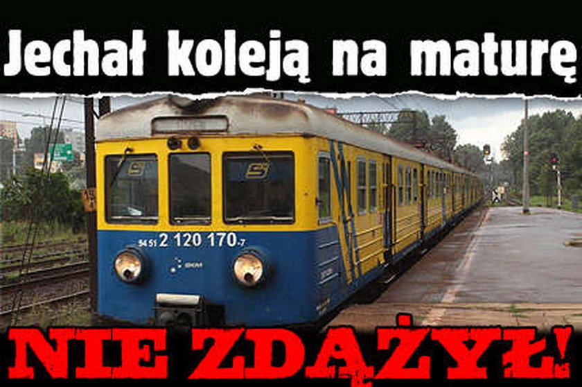 Jechał koleją na maturę. Nie zdążył!