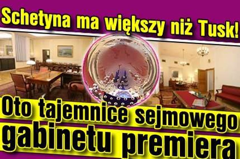 Schetyna ma większy niż Tusk! Oto tajemnice sejmowego gabinetu premiera