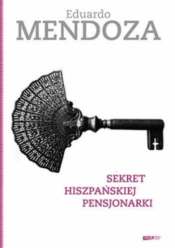 Eduardo Mendoza &quot;Sekret hiszpańskiej pensjonarki&quot;