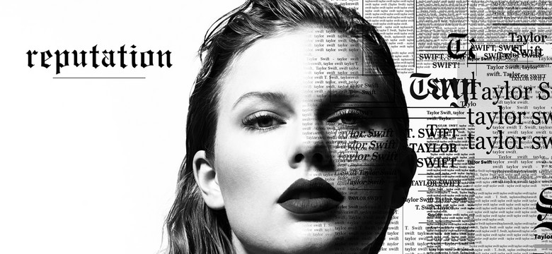 TAYLOR SWIFT - "Reputation" [RECENZJA]