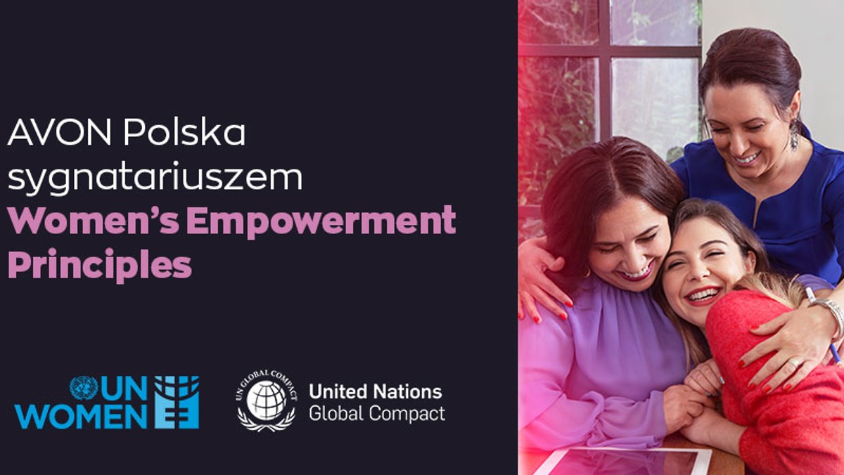 Avon jako pierwszy w branży w Polsce dołącza do inicjatywy ONZ, Women’s Empowerment Principles. WEPs określają siedem kroków, które firmy mogą podjąć w celu promowania równości płci i pełnego uczestnictwa kobiet na rynku pracy i w społeczeństwie. Firma Avon trzyma stronę kobiet od ponad 130 lat, nieustannie budując dla nich lepszą przyszłość. W ramach swoich działań wspiera kobiety z całego świata w wyrażaniu siebie, rozwijaniu kompetencji i pomaga im w drodze do spełnienia zawodowego.