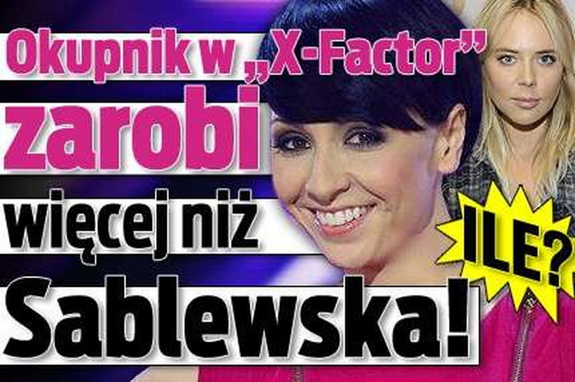 Okupnik w "X-Factor" zarobi więcej niż Sablewska! Ile? 