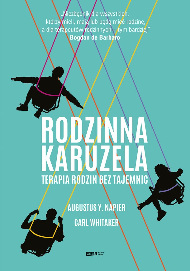 Rodzinna karuzela. Terapia rodzin bez tajemnic Augustusa Y. Napiera i  Carla Whitakera