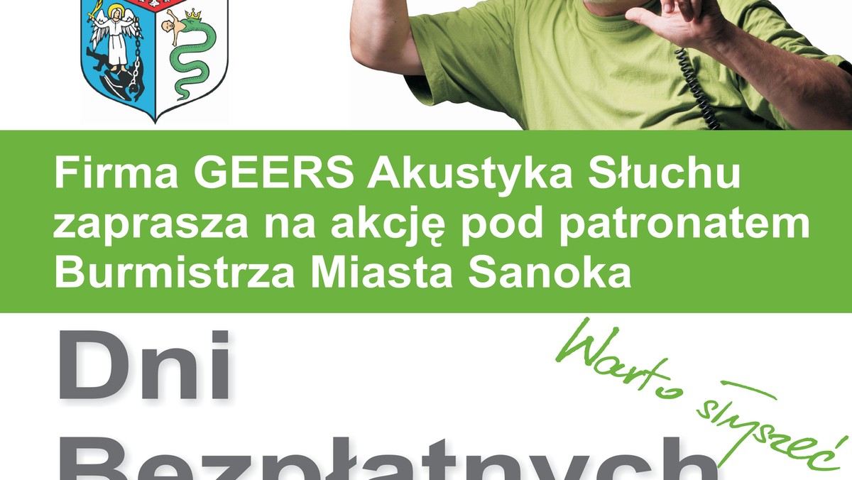 Firma GEERS oraz Burmistrz Miasta Sanoka zapraszają na Dni Bezpłatnych Badań Słuchu "Zadbaj o swój słuch". To już kolejna tego typu akcja organizowana w tym roku dla mieszkańców Sanoka i okolic.