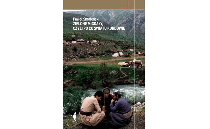 okładka książki Pawła Smoleńskiego "Zielone migdały, czyli po co światu Kurdowie"