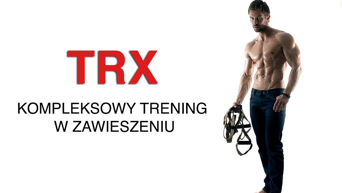 TRX - to urządzenie zastąpi siłownię