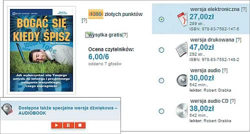 Na stronie wydawnictwa Złote Myśli (www.zlotemysli.pl) oprócz drukowanej wersji książki można także kupić tanią wersję elektroniczną oraz audiobooki - w postaci pliku MP3 nagranego na płytę CD lub pobieranego z internetu. Przed zakupem można posłuchać fragmentu audiobooka