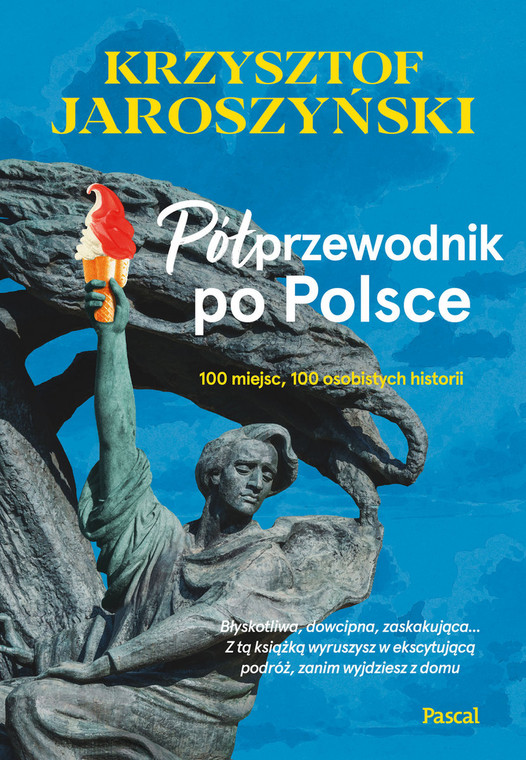 Krzysztof Jaroszyński "Półprzewodnik po Polsce", Wydawnictwo Pascal, 2021 r.
