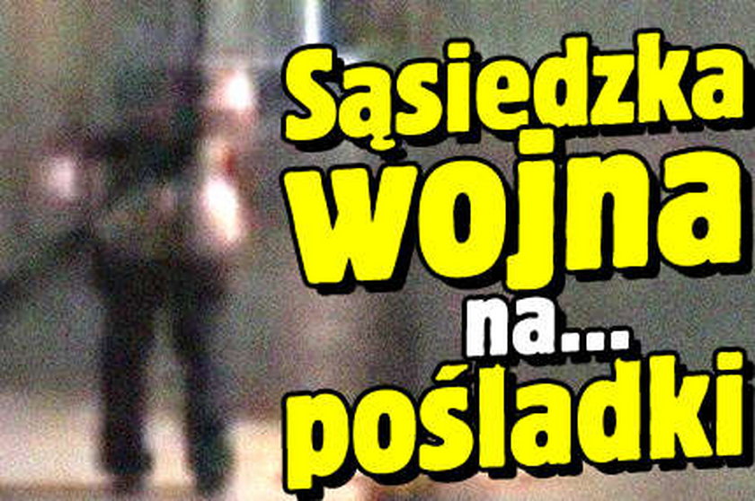 Sąsiedzka wojna na... pośladki