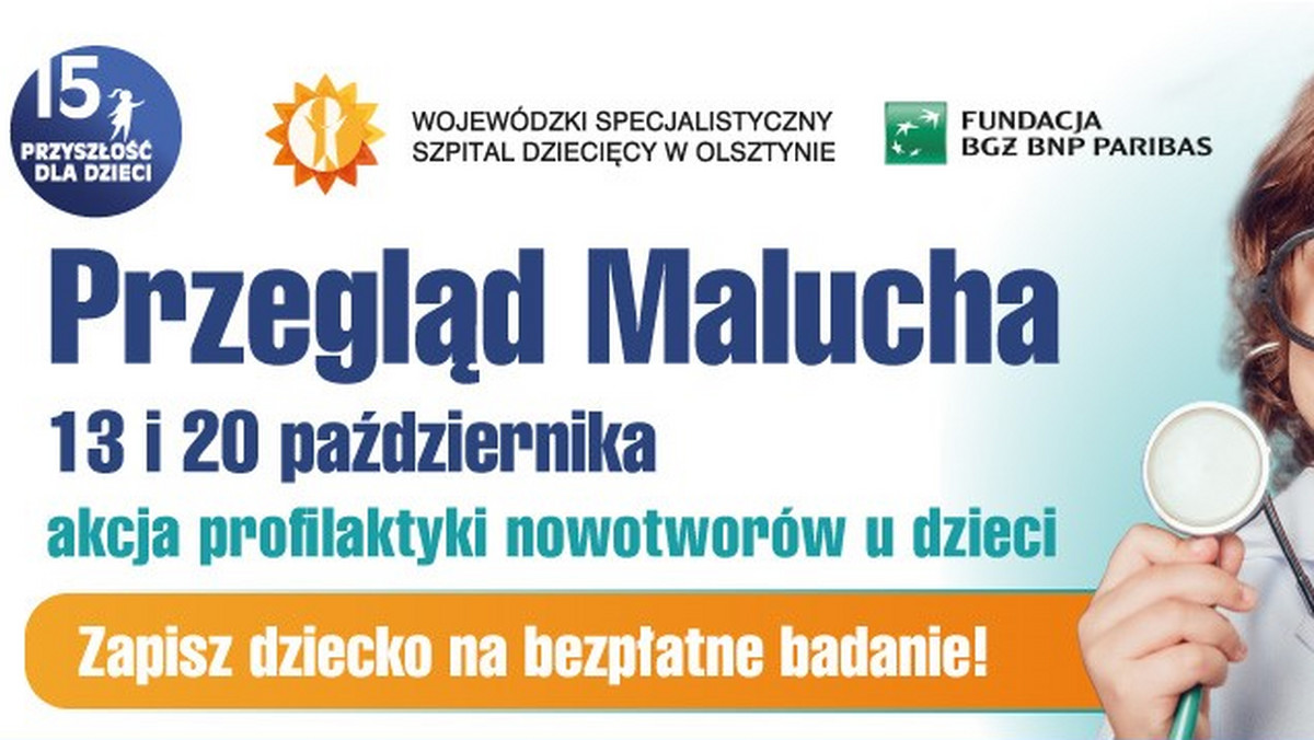 Dzieci z Warmii i Mazur chorują na potęgę. Dominują białaczki i różnego rodzaju guzy. Nowotwory najczęściej atakują dzieci w wieku przedszkolnym. Dlatego tak ważna jest profilaktyka. Fundacja "Przyszłość dla Dzieci" już kolejny raz zaprasza do szpitala dziecięcego w Olsztynie na Przegląd Malucha.