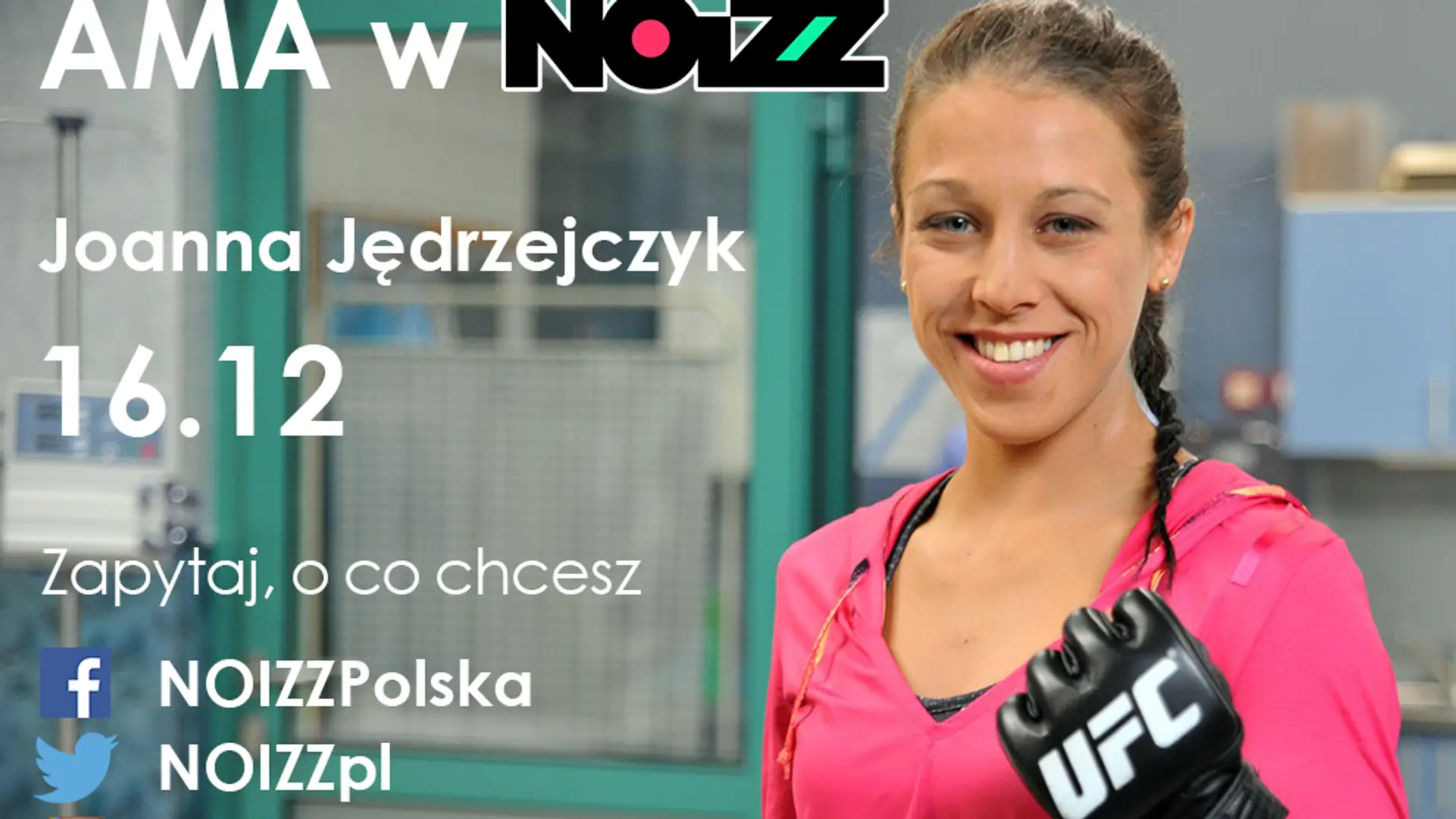 AMA w NOIZZ: Joanna Jędrzejczyk