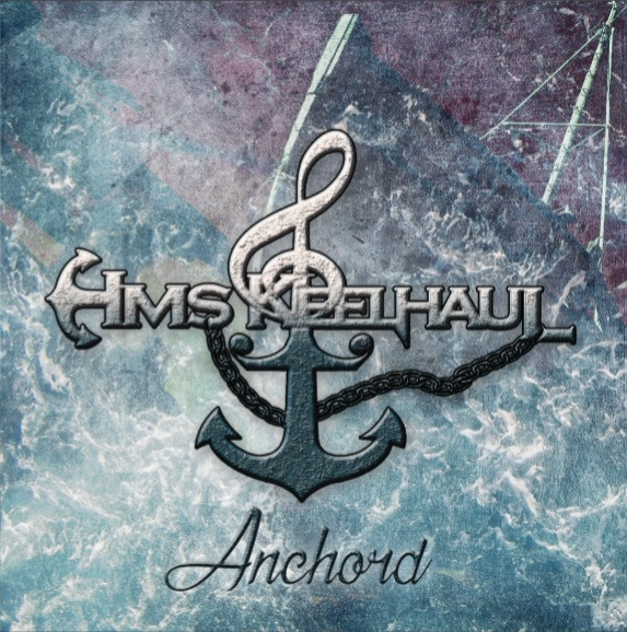 HMS KEELHAUL – "Anchord"