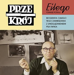 Autor biografii Mariana Eilego: Twórca 'Przekroju' zacierał za sobą ślady [WYWIAD]