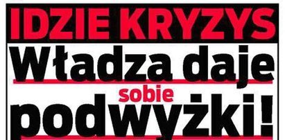 Idzie kryzys, dają sobie podwyżki