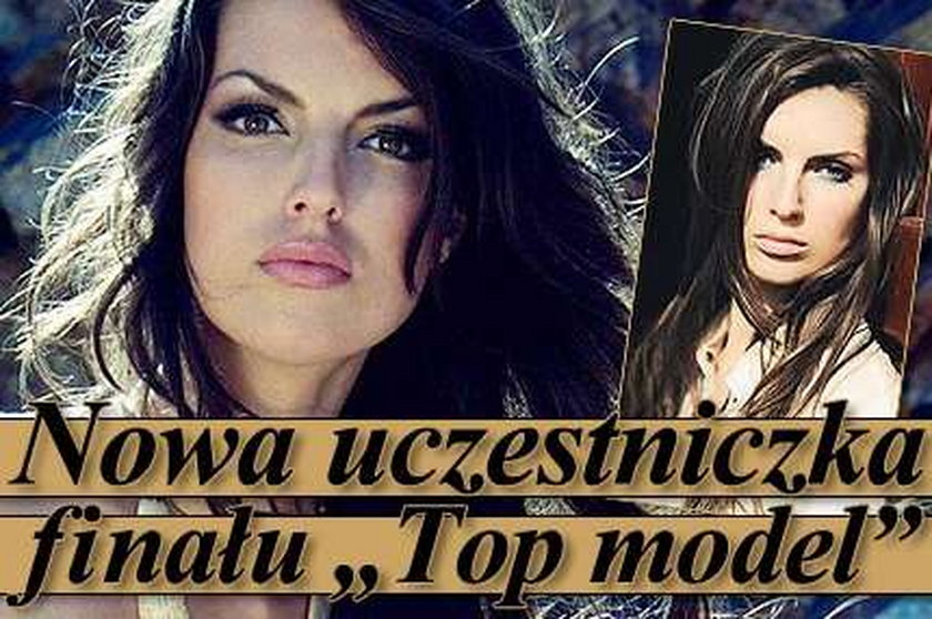 Nowa uczestniczka finału "Top model"