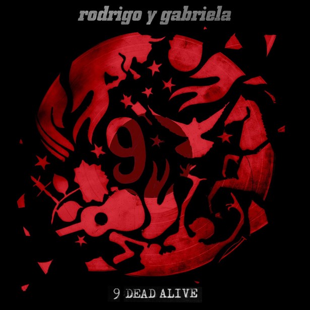 Rodrigo y Gabriela "9 Dead Alive"