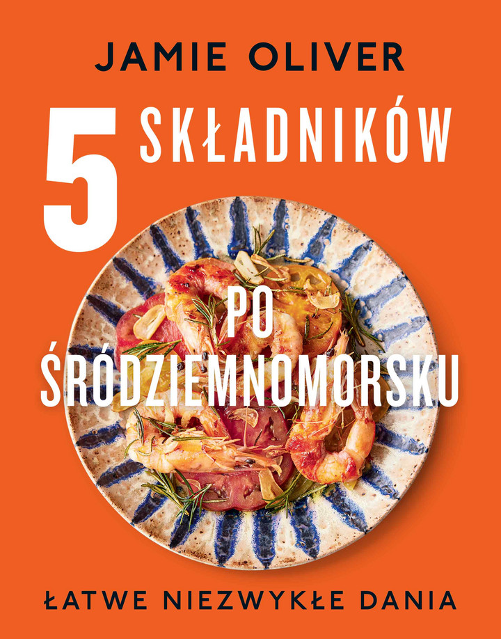 Jamie Oliver &quot;5 składników po śródziemnomorsku&quot;