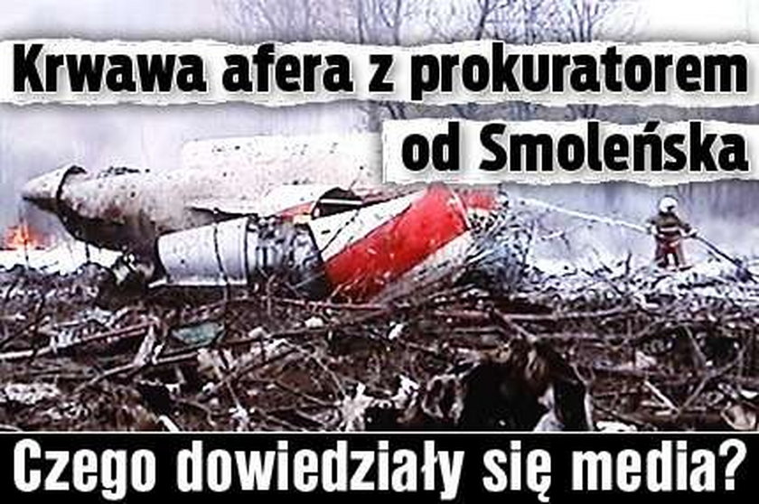 Krwawa afera z prokuratorem od Smoleńska. Czego dowiedziały się media?