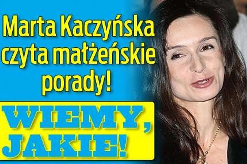 Marta Kaczyńska czyta małżeńskie porady! Wiemy, jakie!