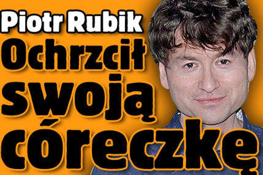 Rubik ochrzcił córeczkę!