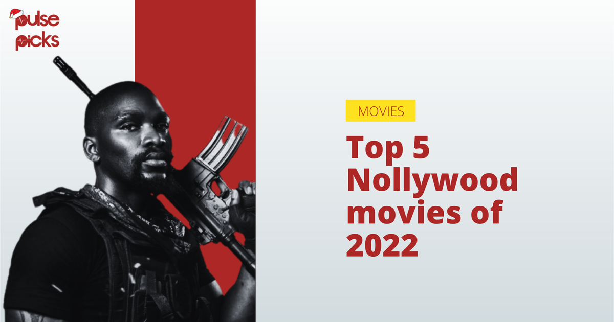 Top 5 Nollywood movies of 2022 [Pulse Picks]