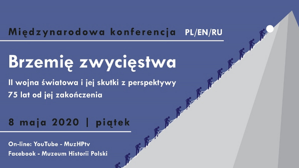 Międzynarodowa konferencja online „Brzemię zwycięstwa. II wojna światowa i jej skutki z perspektywy 75 lat od jej zakończenia”