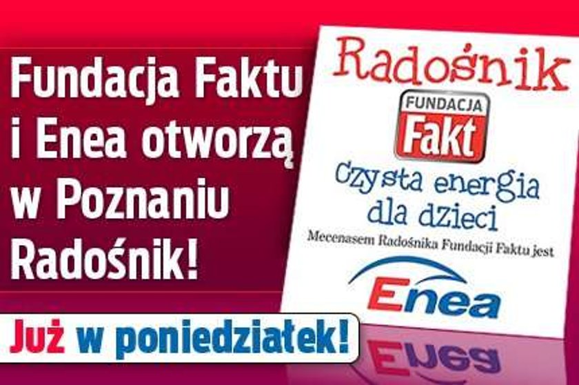 Radośnik Fundacji Faktu od ENEA S.A.: otwarcie już w poniedziałek!