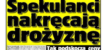 Spekulanci nakręcają drożyznę