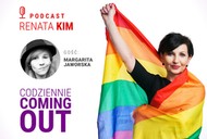 Codziennie Coming out. Margarita Jaworska gościem Renaty Kim