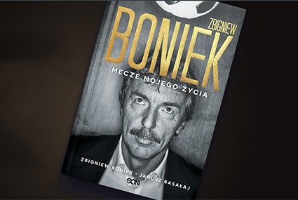 Zbigniew Boniek. Mecze mojego życia