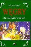 Węgry. Zarys dziejów i kultury