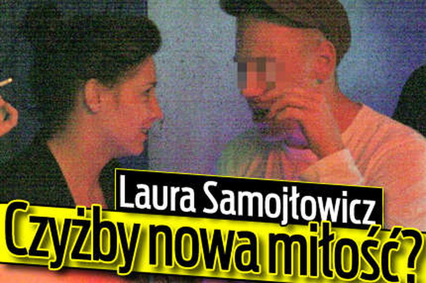 Laura Samojłowicz. Czyżby nowa miłość?