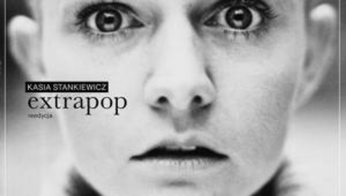 "Extrapop" Kasia Stankiewicz