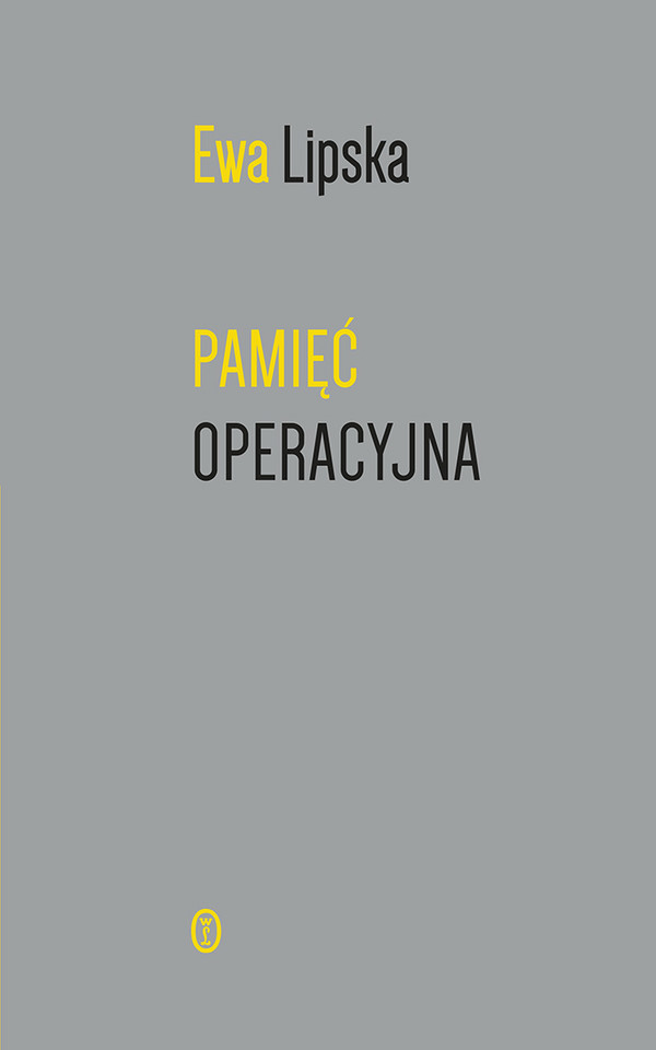 &quot;Pamięć operacyjna&quot; Ewa Lipska, Wydawnictwo Literackie