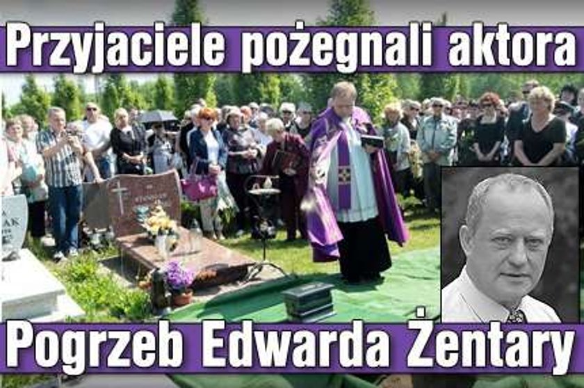 Przyjaciele pożegnali aktora. Pogrzeb Edwarda Żentary