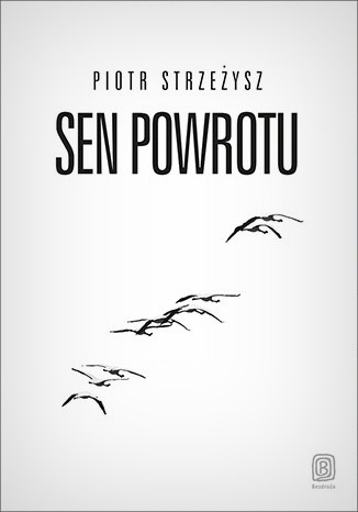 Sen powrotu, Piotr Strzeżysz