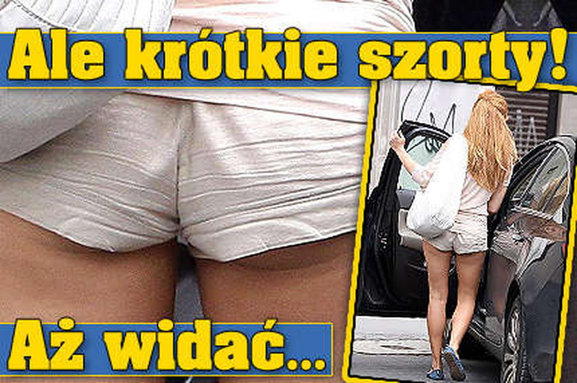 Ale krótkie szorty! Aż widać...