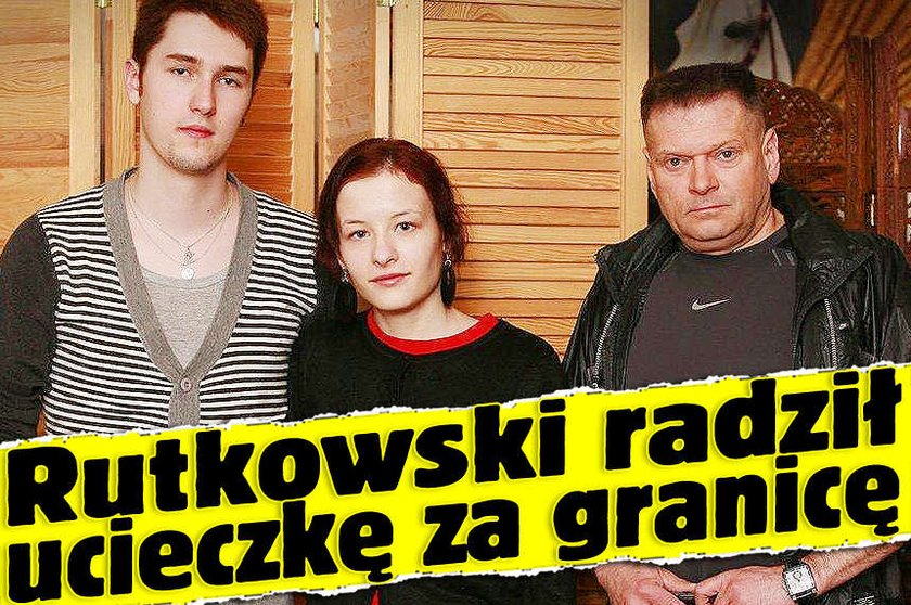 Rutkowski radził ucieczkę za granicę