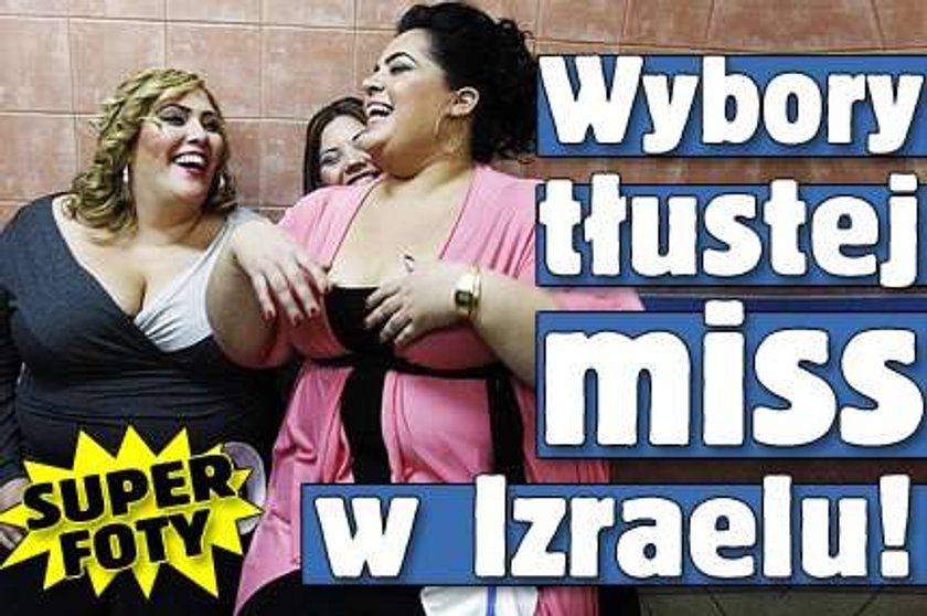 Wybory tłustej miss w Izraelu!