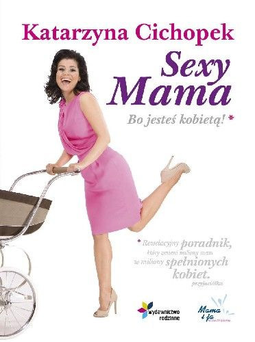 Katarzyna Cichopek „Sexy Mama”