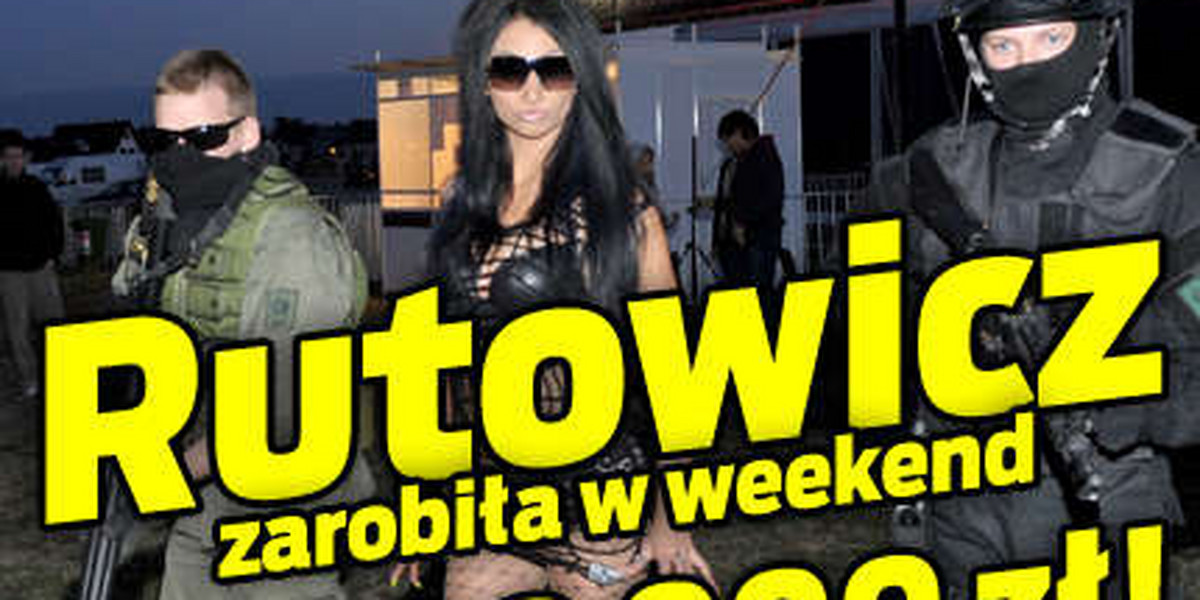 Rutowicz zarobiła w weekend 80 000 zł!