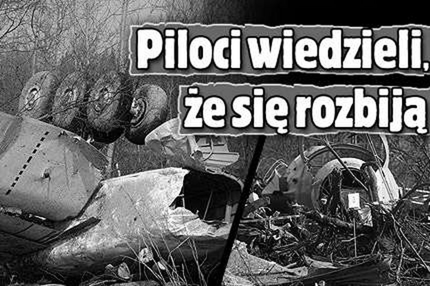 Piloci wiedzieli, że się rozbiją