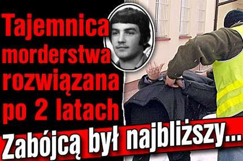 Tajemnica morderstwa rozwiązana po 2 latach. Zabił najbliższy...