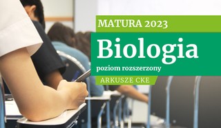 Matura 2023: biologia, poziom rozszerzony. Arkusze egzaminacyjne CKE