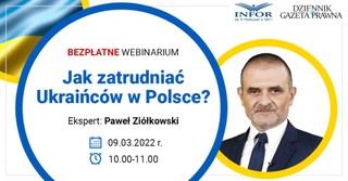 Jak zatrudniać Ukraińców w Polsce? Zapraszamy na bezpłatne webinarium