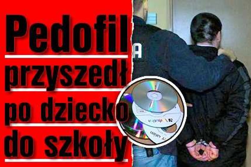 Pedofil przyszedł po dziecko do szkoły