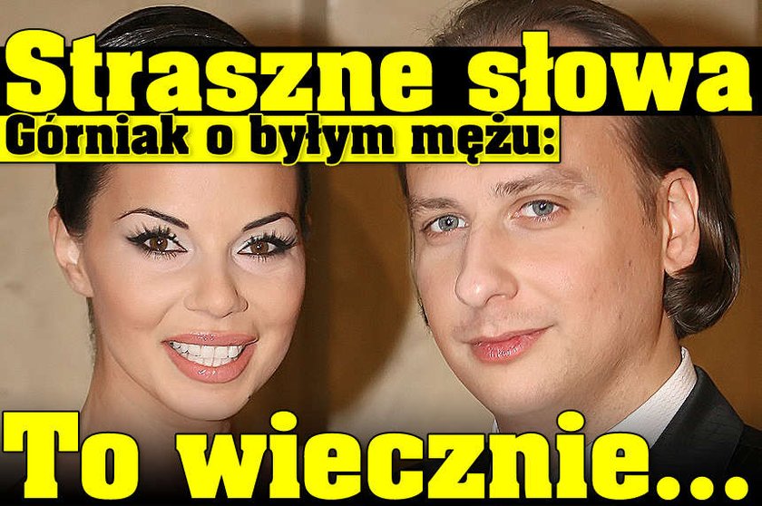 Straszne słowa Górniak o byłym mężu