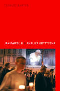 Jan Paweł II. Analiza Krytyczna