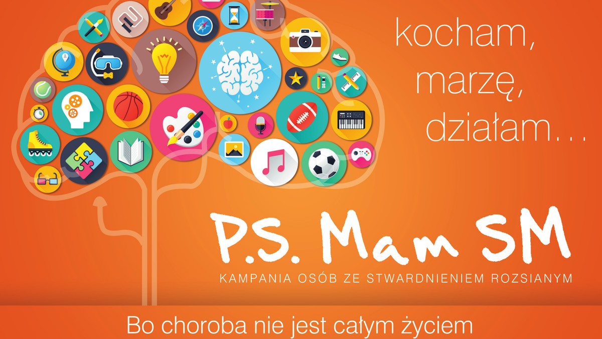 Tegoroczny Światowy Dzień Stwardnienia Rozsianego przypada 31 maja. Dla wielu chorych to okazja, aby podzielić się z innymi swoimi przeżyciami i doświadczeniem. O tym, że choroba nie oznacza końca marzeń o zwyczajnym życiu, a może stać się inspiracją do działania, mówią osoby zaangażowane w kampanię P.S. Mam SM.